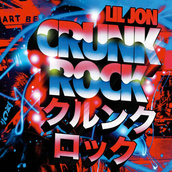 Crunk Juice - Lil Jon, Lil Jon the East Side Boyz