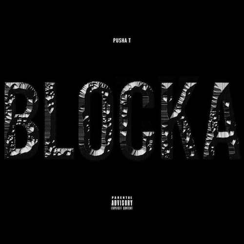 Pusha T – Blocka
