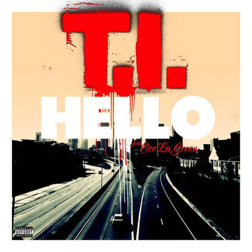 TI – Hello Ft. Cee Lo Green