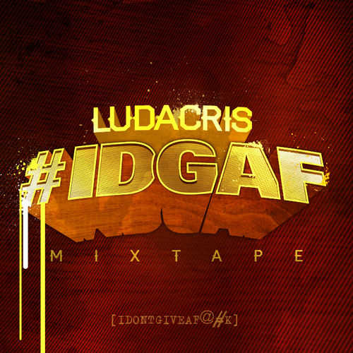 Ludacris IDGAF