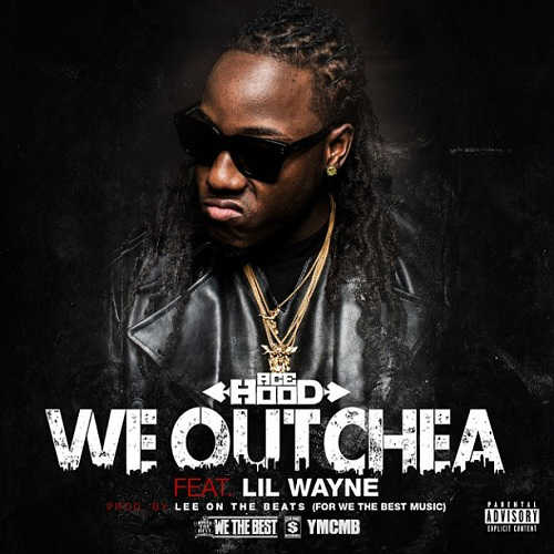 Ace Hood – We Outchea