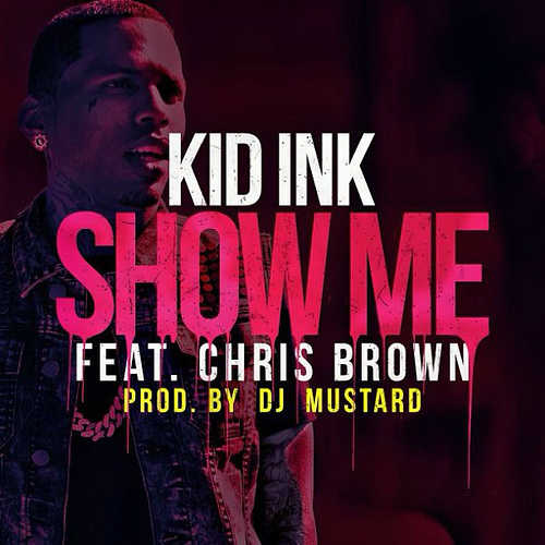 kid ink show me