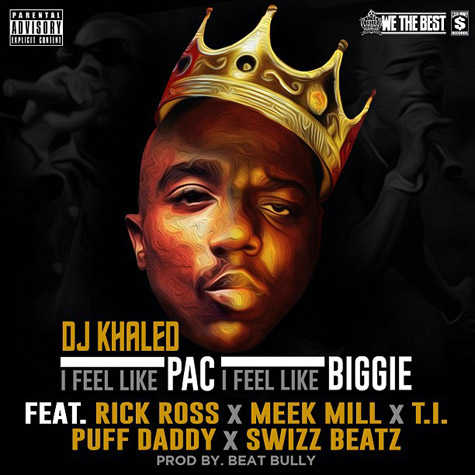 dj khaled i-feel-like-pac-biggie