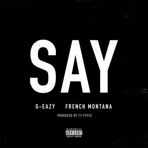 g-eazy - say