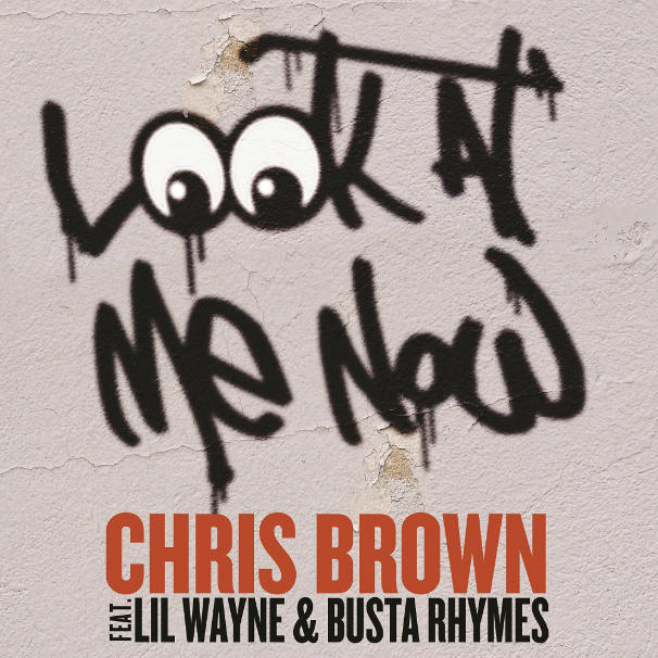 Chris Brown - Look At Me Now