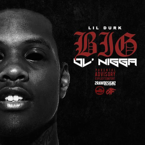 Lil Durk - Big Ol Ngga
