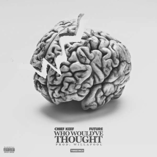 Chief Keef - Who Would Ever Thought