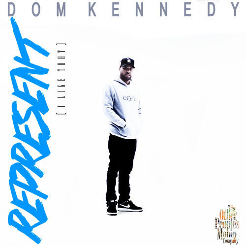 Dom Kennedy - Represent