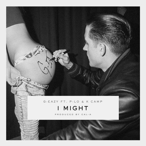 G-Eazy - I Might