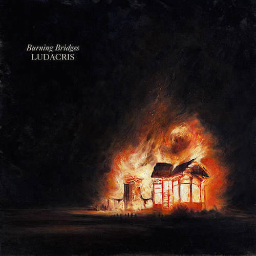 Ludacris - Burning Bridges