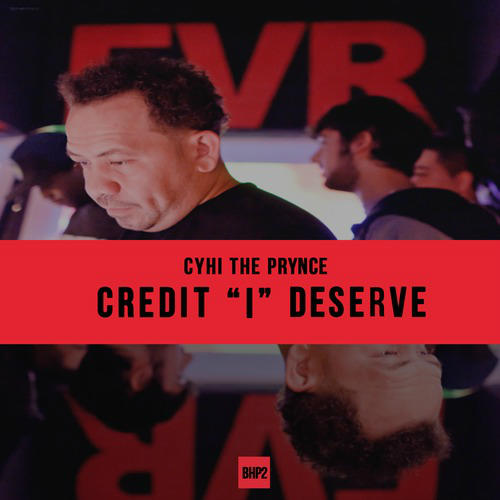 CyHi The Prynce - Credit I Deserve