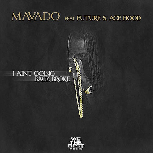 Mavado – I Ain't Going Back Broke