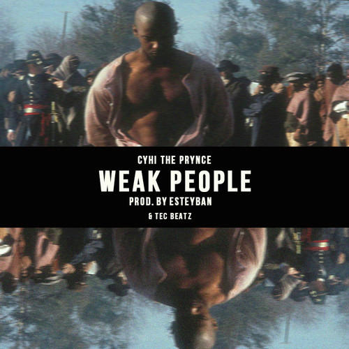 CyHi the Prynce - Weak People