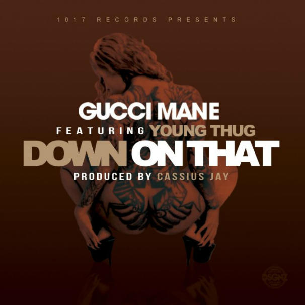 Gucci Mane – Down On That