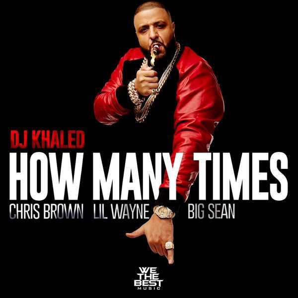 DJ Khaled - How Many Times