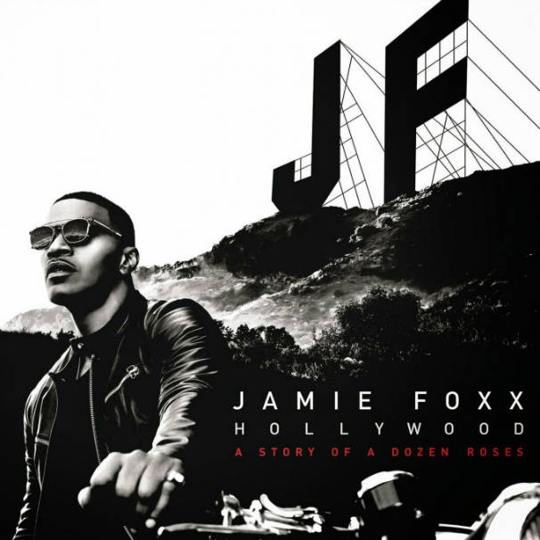 Jamie Foxx – Hollywood A Story Of A Dozen Roses