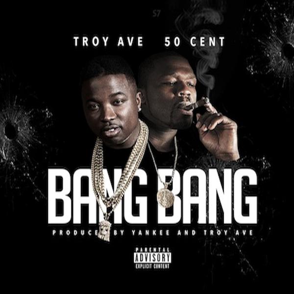 troy ave - bang bang