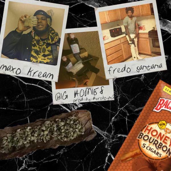 Fredo Santana & Maxo Kream - Big Homies