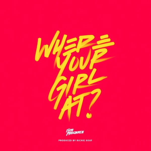 iLoveMakonnen - Where Your Girl At
