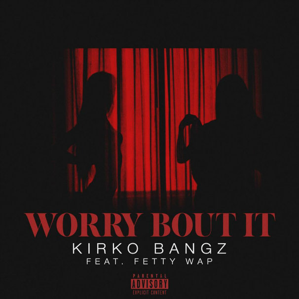 Kirko Bangz – Worry Bout It