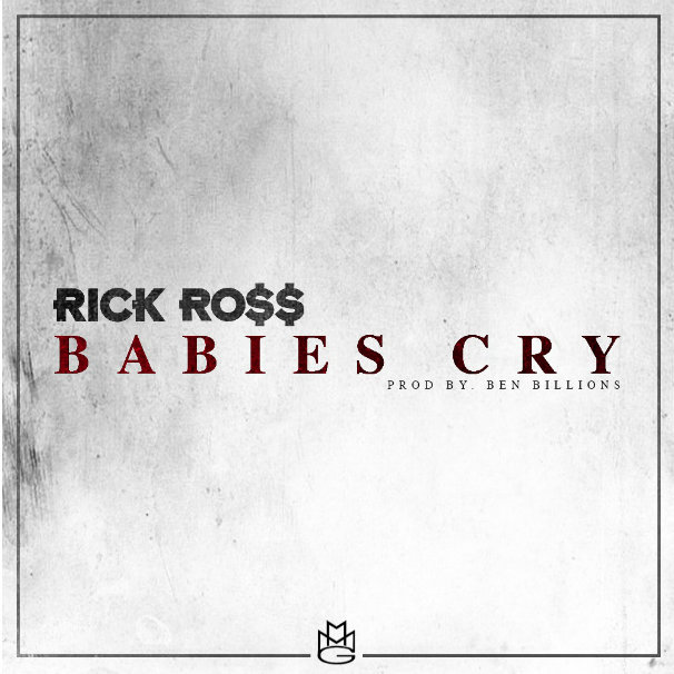 Rick Ross – Babies Cry