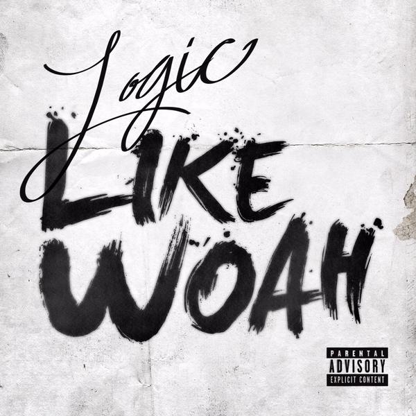 Logic - Like Woah