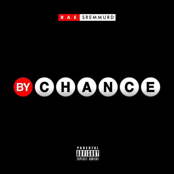Rae Sremmurd - by chance