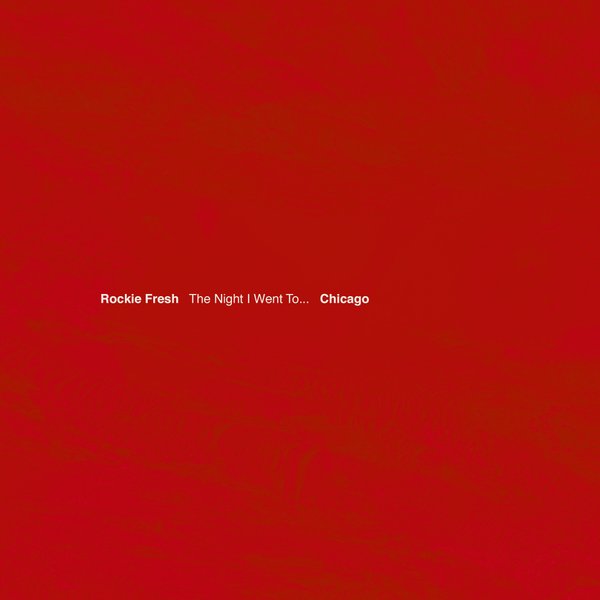 Rockie Fresh – The Night I Went To… Chicago