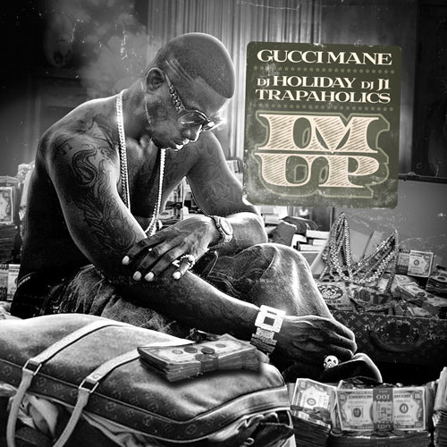 Gucci Mane - Im Up Mixtape