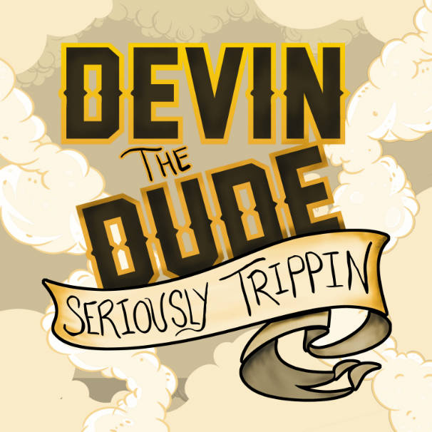 Devin The Dude – Seriously Trippin