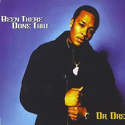 Dr Dre - Been There, Done That