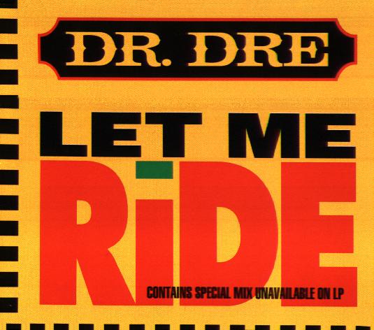 Dr Dre - Let Me Ride