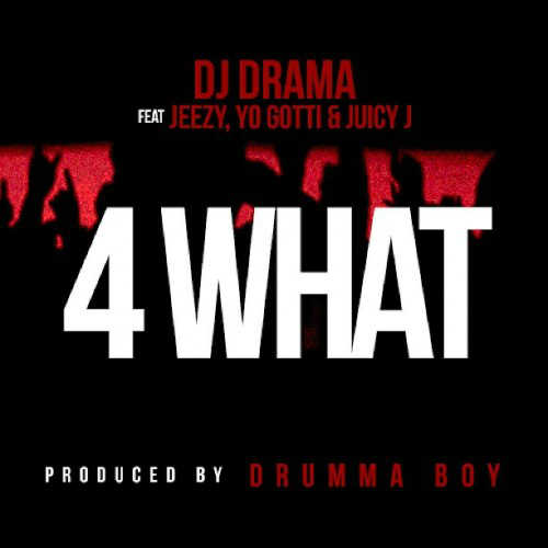 DJ Drama – 4 What