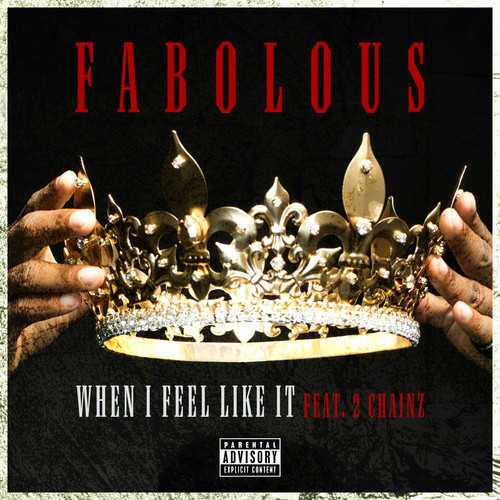 Fabolous – When I Feel Like It