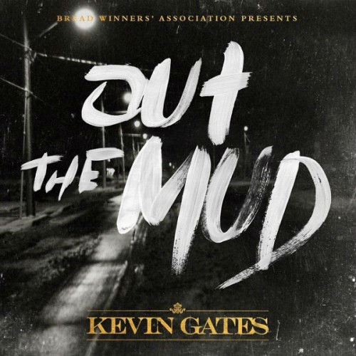Kevin Gates – Out The Mud