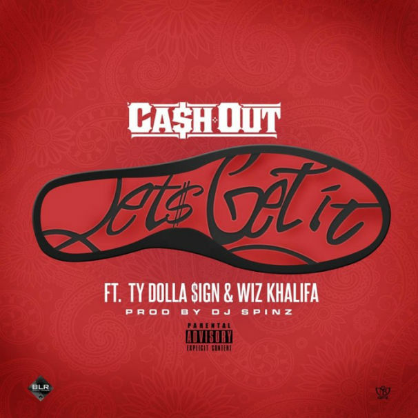 Ca$h Out - Let's Get It