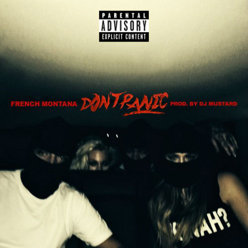 French Montana – Don’t Panic