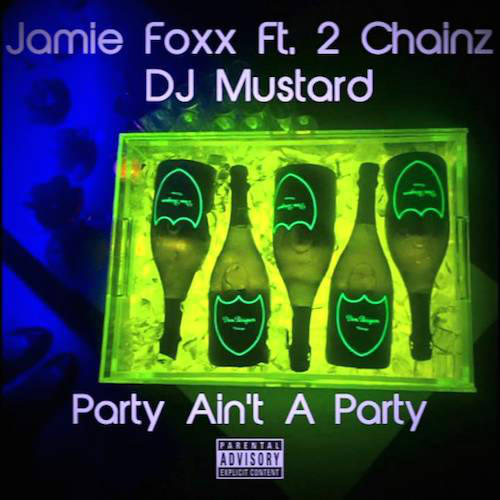 Jamie Foxx – Party Aint A Party