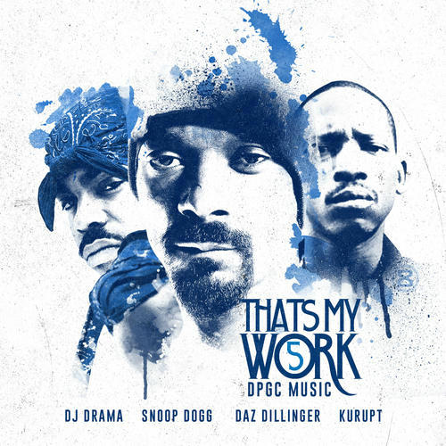 Snoop Dogg & Tha Dogg Pound Gang - That's My Work 5