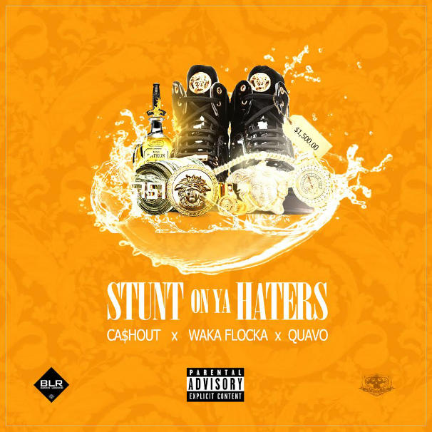 Ca$h Out – Stunt On Ya Haters
