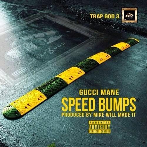 Gucci Mane – Speed Bumps