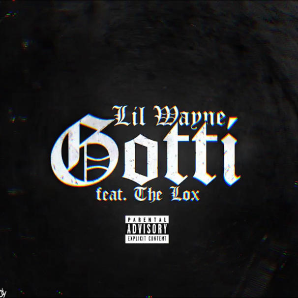 Lil Wayne - Gotti Ft. The LOX