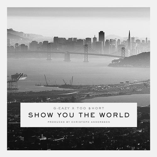 G-Eazy - Show You The World