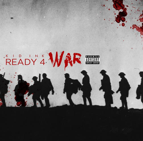 Kid Ink - Ready 4 War