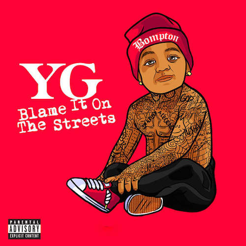 YG – Blame It On The Streets Album