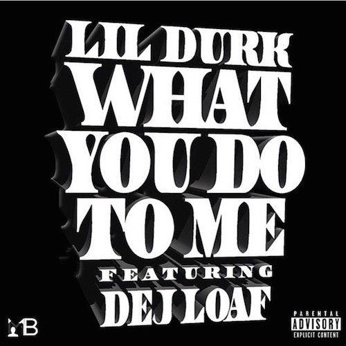 Lil Durk – What You Do To Me Remix
