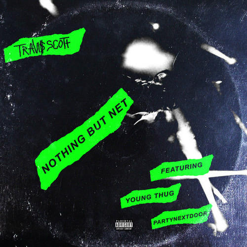 Travis Scott - Nothing But Net