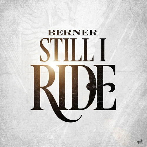Berner - Still I Ride