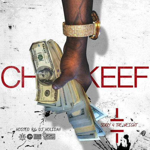 Chief Keef - Sorry 4 The Weight Mixtape