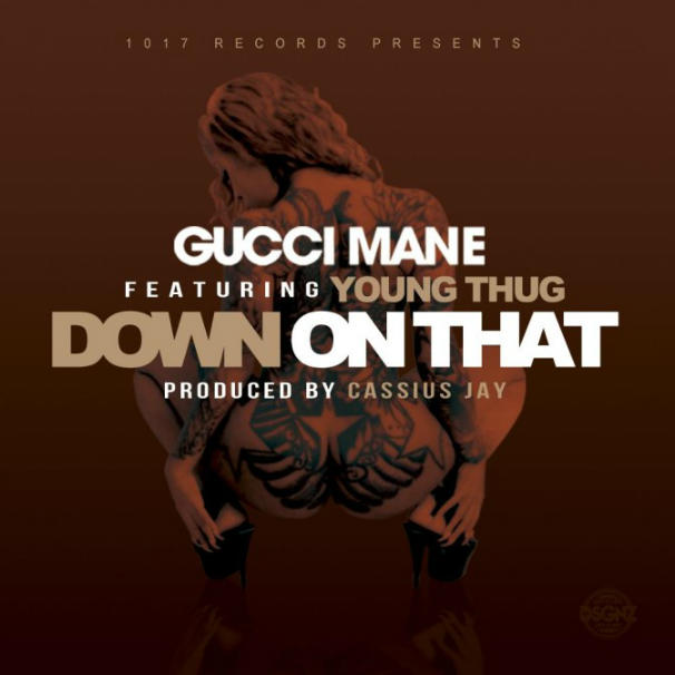 Gucci Mane – Down On That